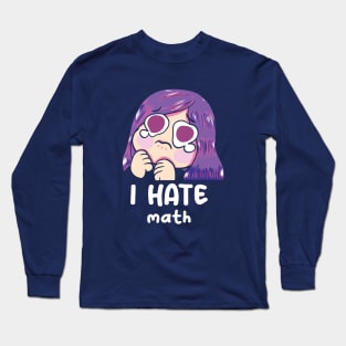 I hate math Long Sleeve T-Shirt